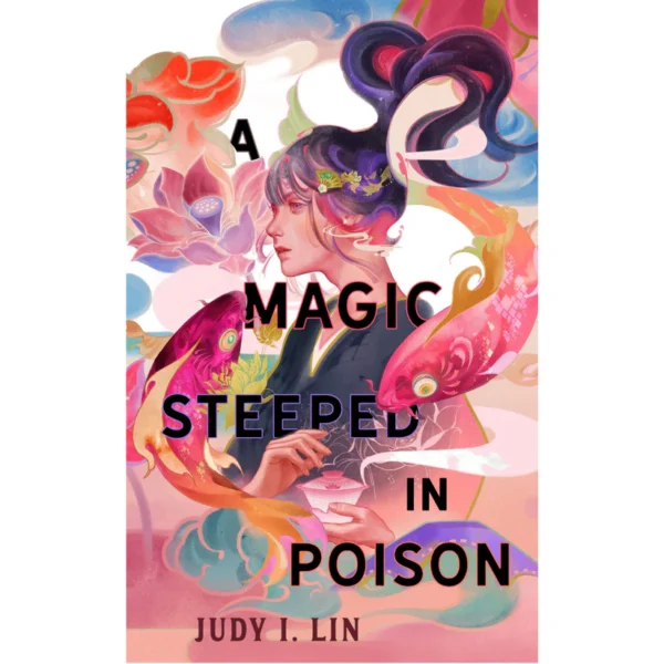 A Magic Steeped in Poison By Judy I. Lin Fiction