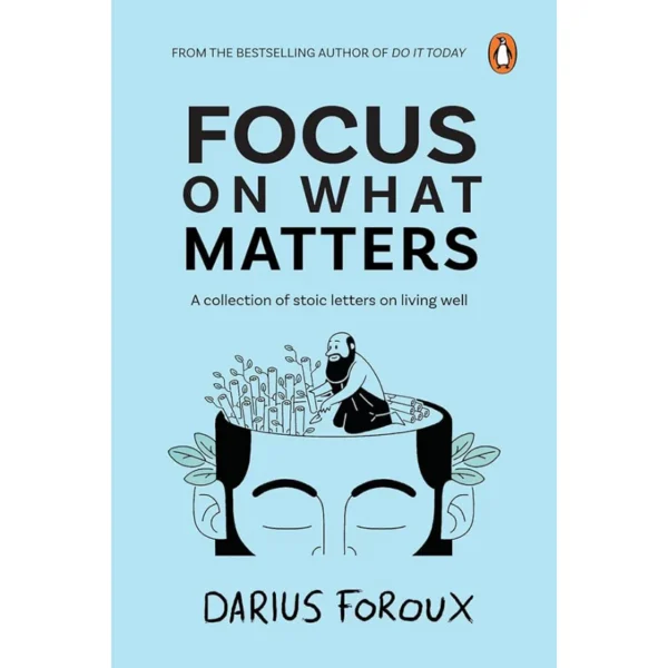 Focus on What Matters by Darius Foroux