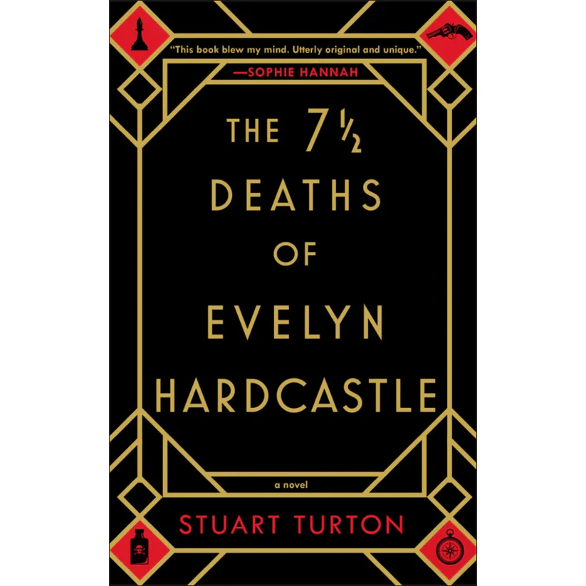 The 7 1 2 Deaths of Evelyn Hardcastle By Stuart Turton