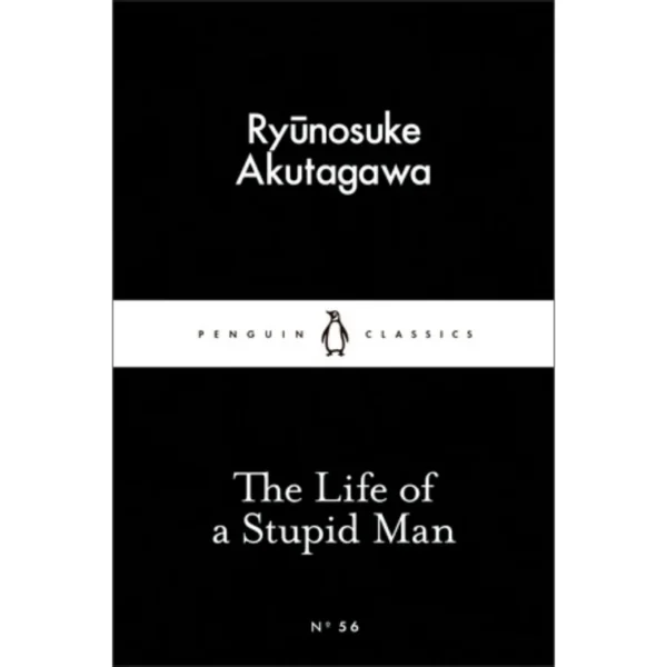 The Life of a Stupid Man by Ryūnosuke Akutagawa