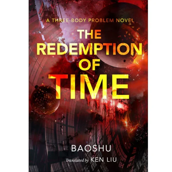 The Redemption of Time by Baoshu ,  Ken Liu  (Translator)