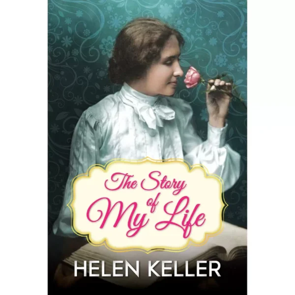 The Story of My Life by Helen Keller