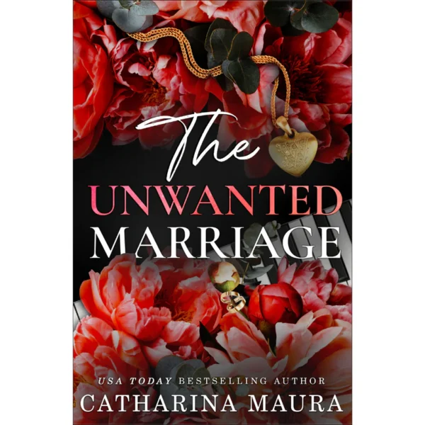 The Unwanted Marriage By Catharina Maura