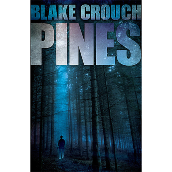 Pines By Blake Crouch