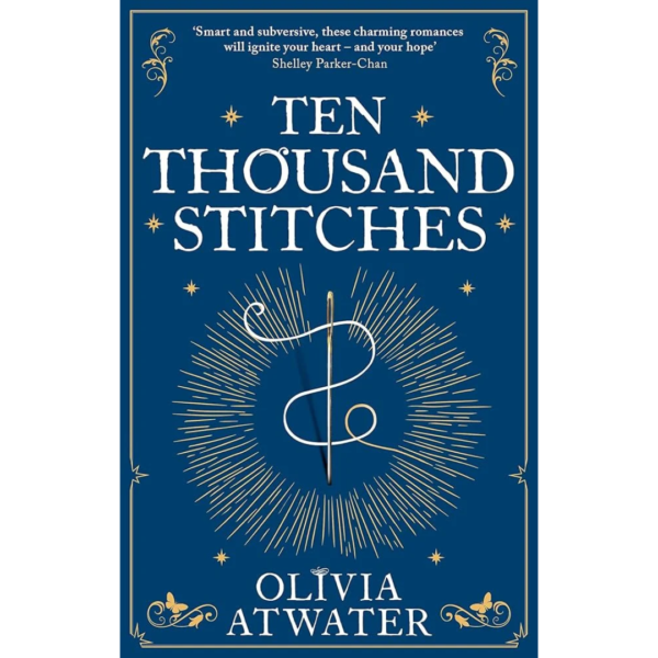 Ten Thousand Stitches By Olivia Atwater