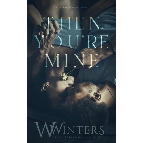 Then You're Mine by W. Winters