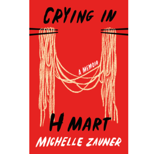 Crying in H Mart by Michelle Zauner