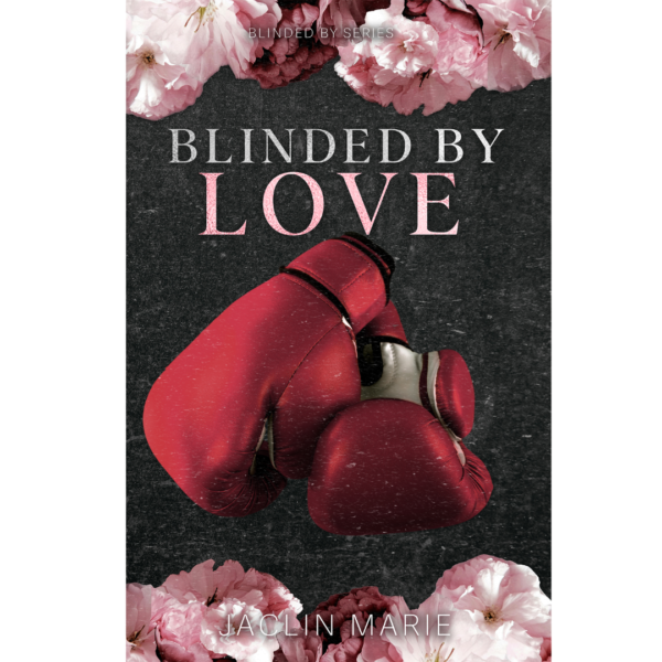 Blinded By Love by Jaclin Marie