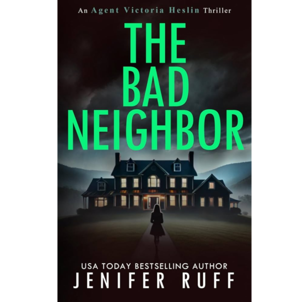 The Bad Neighbor by Jenifer Ruff