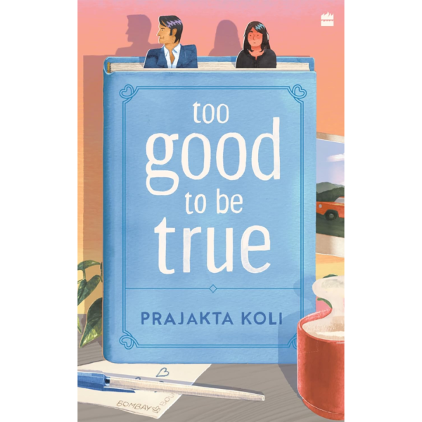 Too Good to Be True by Prajakta Koli