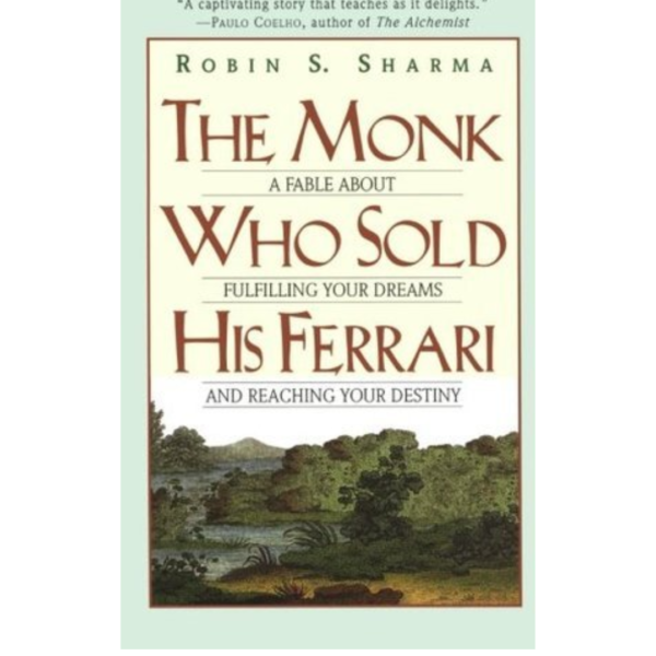 The Monk Who Sold His Ferrari by Robin S. Sharma