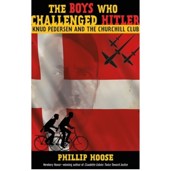 The Boys Who Challenged Hitler by Phillip Hoose