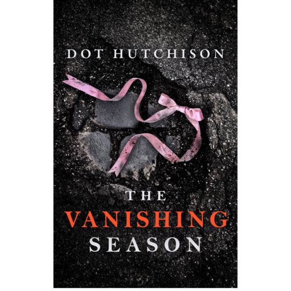 The Vanishing Season by Dot Hutchison