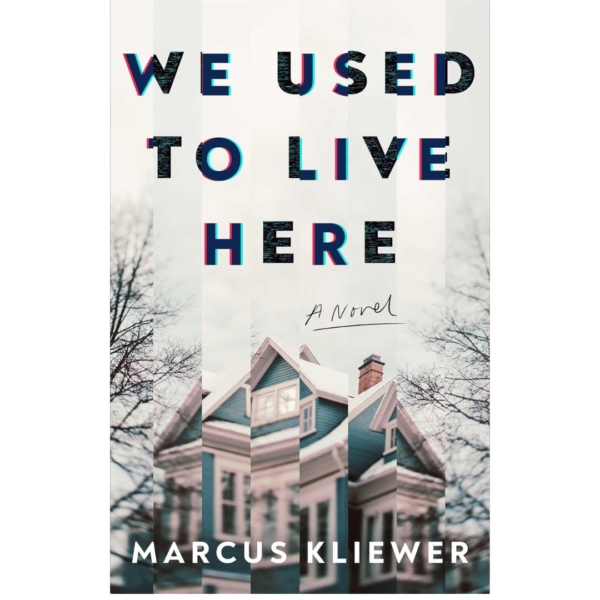 We Used to Live Here by Marcus Kliewer