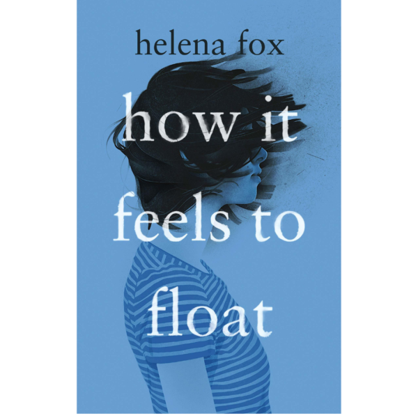 How It Feels to Float by Helena Fox