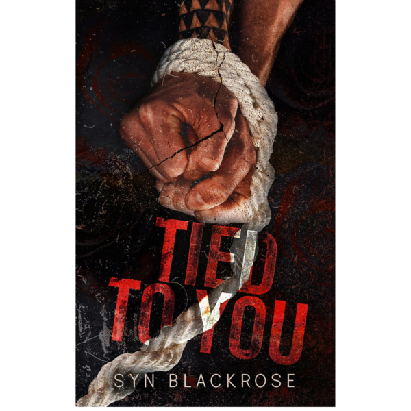 Tied to You by Syn Blackrose