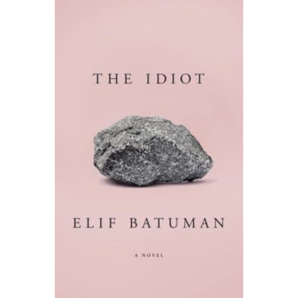 The Idiot by Elif Batuman