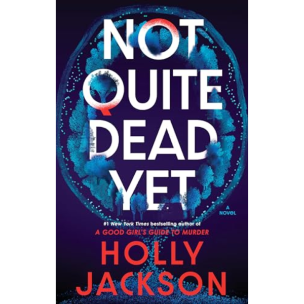 Not Quite Dead Yet by Holly Jackson