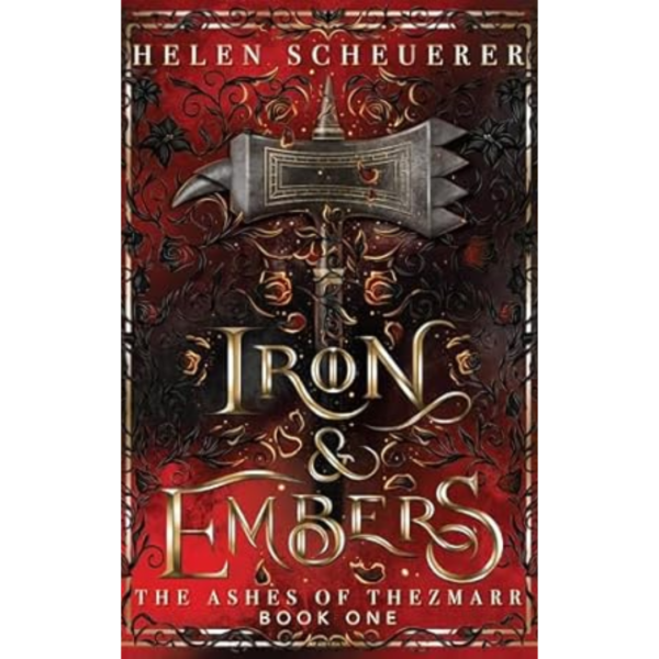 Iron & Embers by Helen Scheuerer