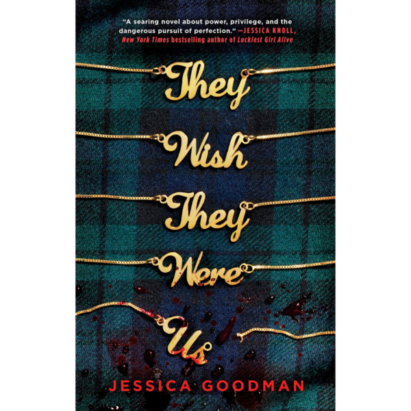 They Wish They Were Us by Jessica Goodman