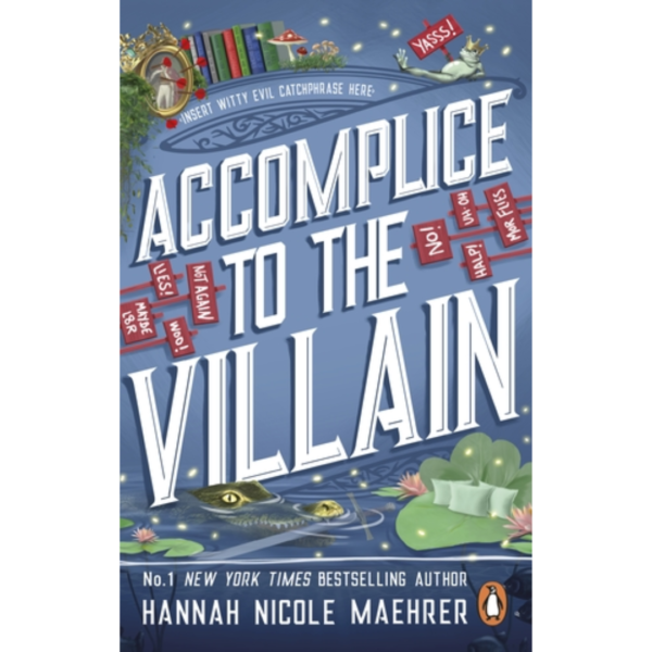 Accomplice to the Villain by Hannah Nicole Maehrer