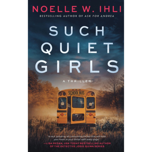 Such Quiet Girls by Noelle W. Ihli