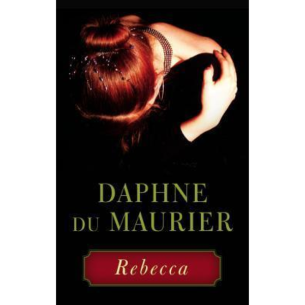 Rebecca by Daphne du Maurier