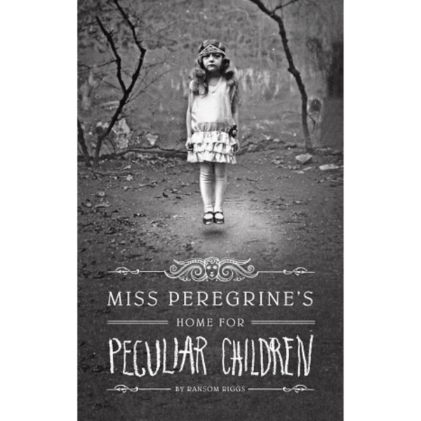 Miss Peregrine’s Home for Peculiar Children by Ransom Riggs