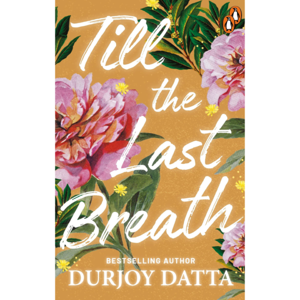 Till The Last Breath by Durjoy Datta