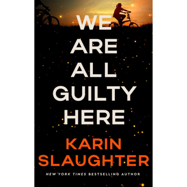 We Are All Guilty Here by Karin Slaughter