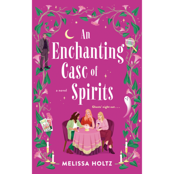 An Enchanting Case of Spirits by Melissa Holtz