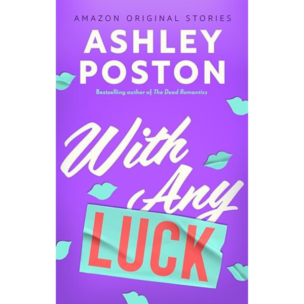 With Any Luck by Ashley Poston