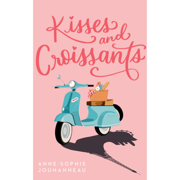 Kisses and Croissants by Anne-Sophie Jouhanneau