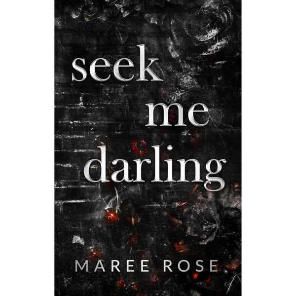Seek Me Darling by Maree Rose