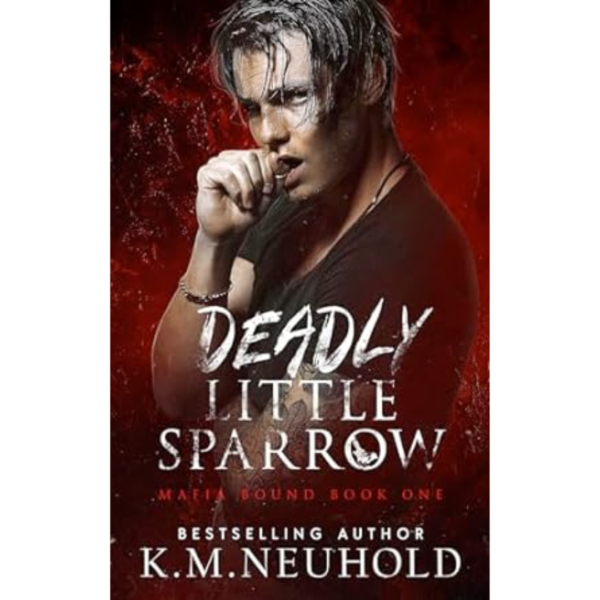Deadly Little Sparrow by K.M. Neuhold