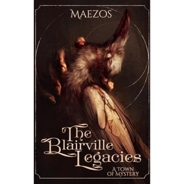 The Blairville Legacies: A Town of Mystery by Maezos