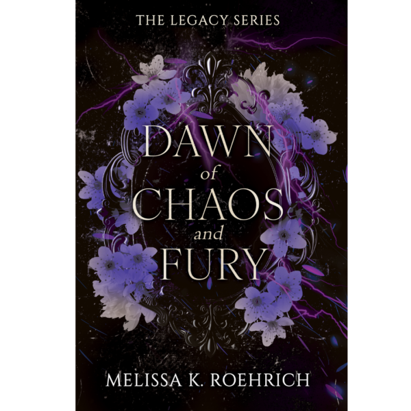 Dawn of Chaos and Fury by Melissa K. Roehrich