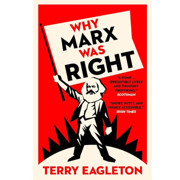 Why Marx Was Right by Terry Eagleton