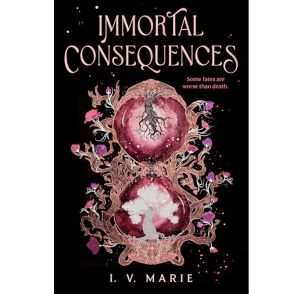 Immortal Consequences by I.V. Marie