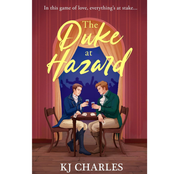 The Duke at Hazard by K.J. Charles