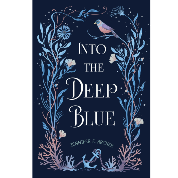 Into the Deep Blue by Jennifer E. Archer