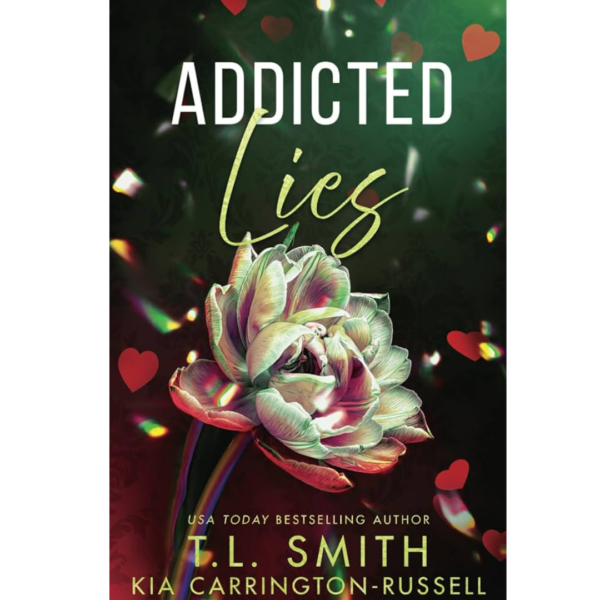 Addicted Lies by T.L. Smith , Kia Carrington-Russell