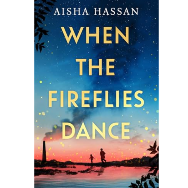 When the Fireflies Dance by Aisha Hassan