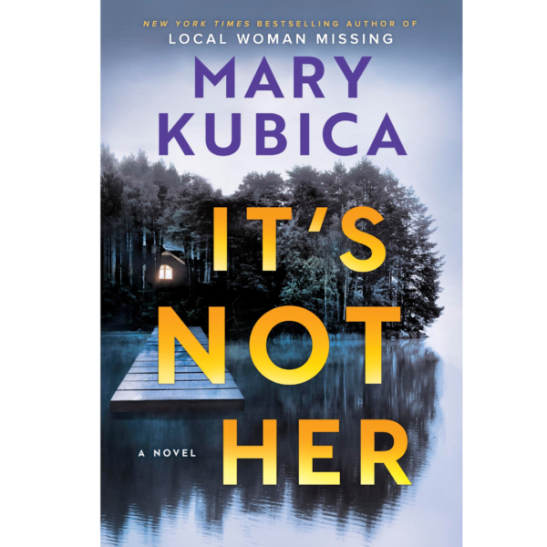 It’s Not Her by Mary Kubica