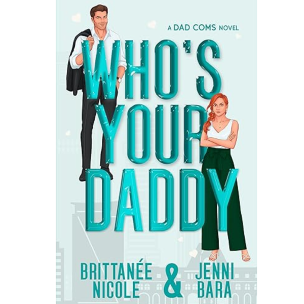 Who’s Your Daddy by Brittanee Nicole