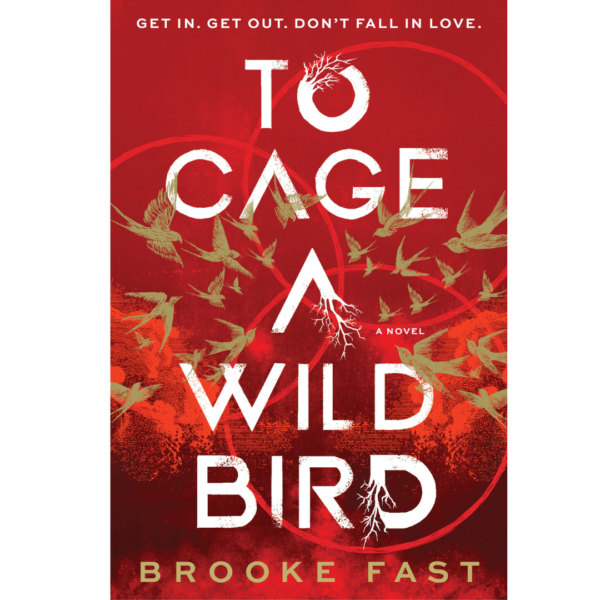 To Cage a Wild Bird By Brooke Fast