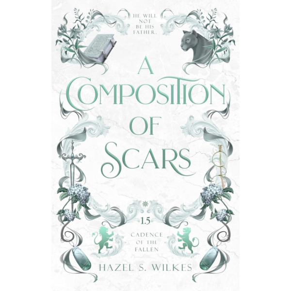 A Composition of Scars (Cadence of the Fallen) By Hazel S. Wilkes (Author)
