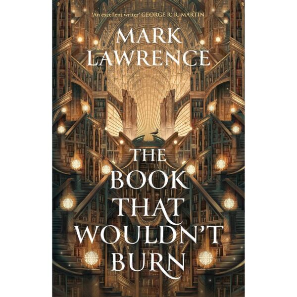 The Book That Wouldn’t Burn By Mark Lawrence