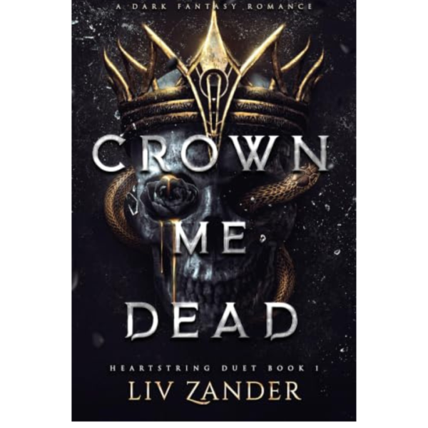 Crown Me Dead By Liv Zander