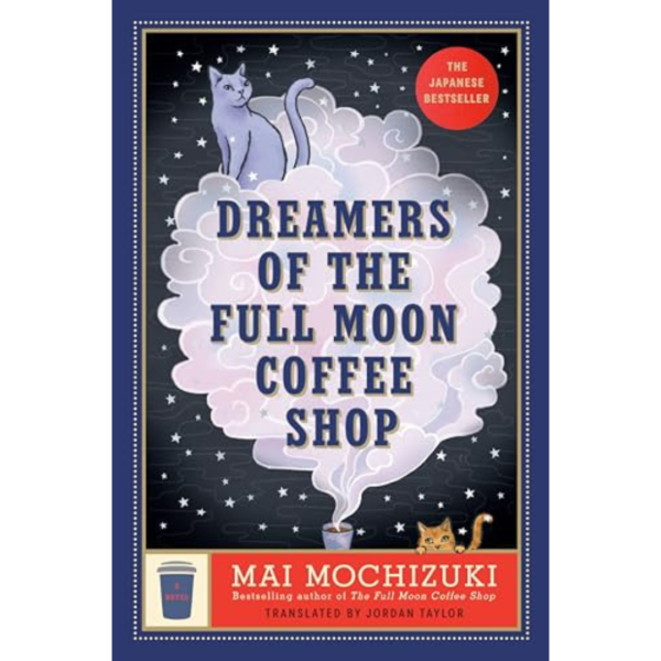Dreamers of the Full Moon Coffee Shop By Mai Mochizuki